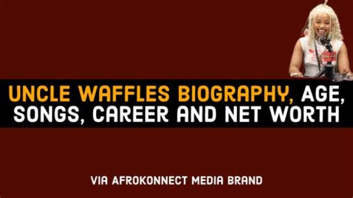 Uncle Waffles Height, Weight, Net Worth, Age, Birthday, Wikipedia, Who, Nationality, Biography