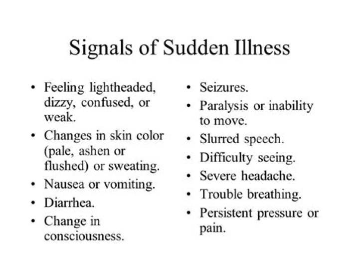 What are the signals of sudden illness?