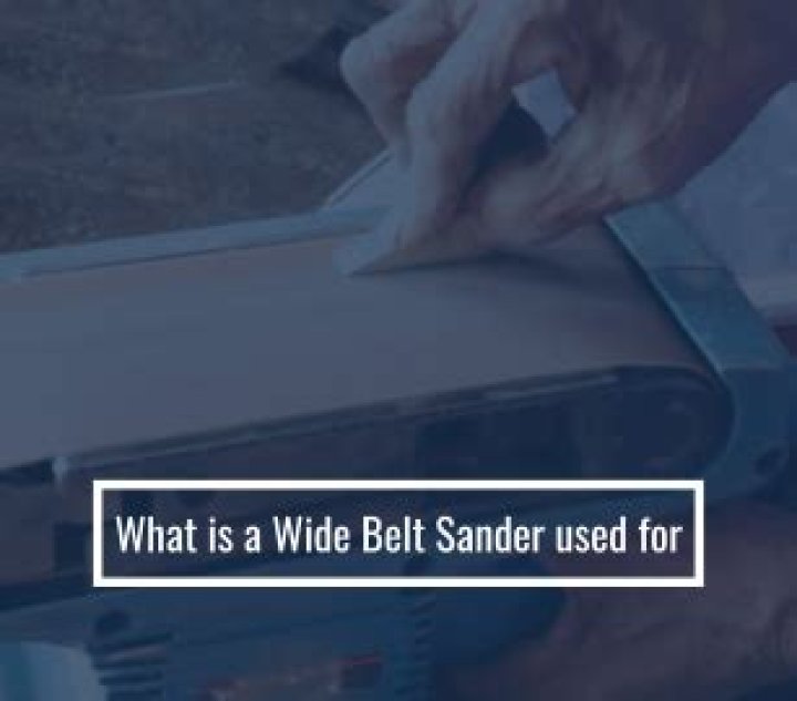 What is a wide belt sander used for?