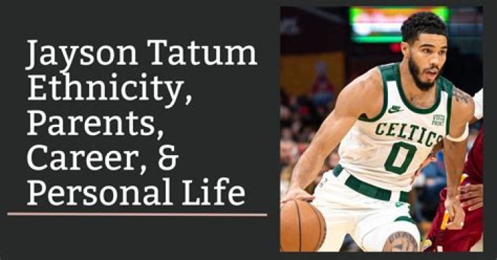 What Is Jayson Tatum Ethnicity?