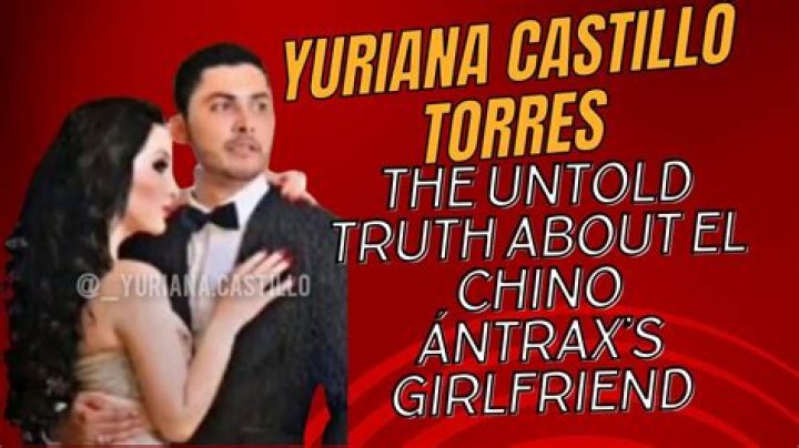 What Was Yuriana Castillo Torres Death Cause? El Chino Antrax Story