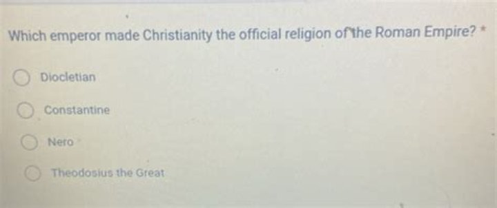 Which emperor made Christianity the official religion of the Roman Empire?